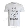 T-shirt Che fatica la vita da mamma