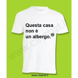 T-shirt Questa casa non è un albergo