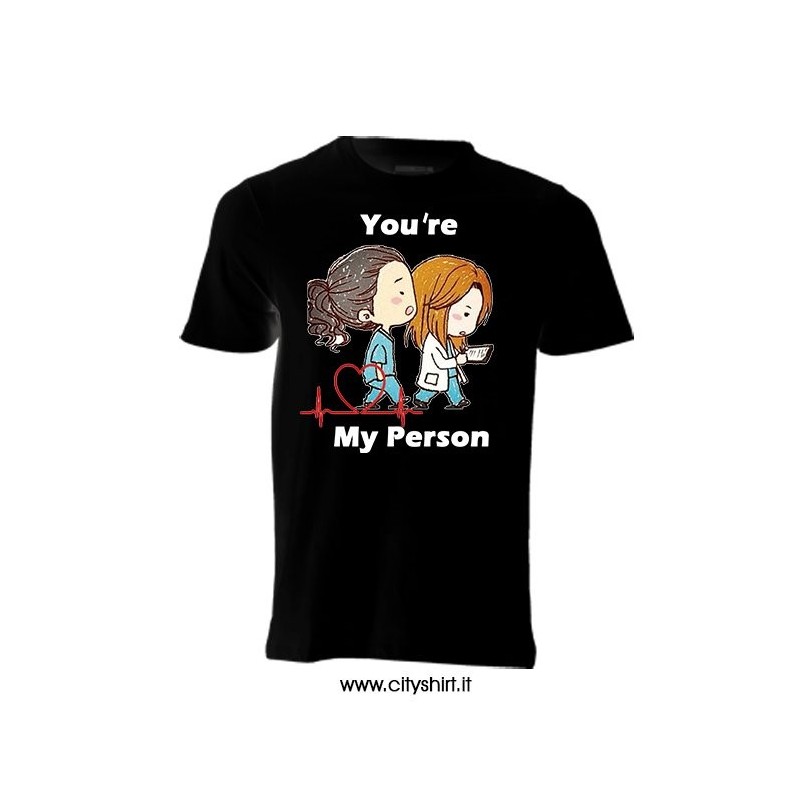 T-shirt You're My Person