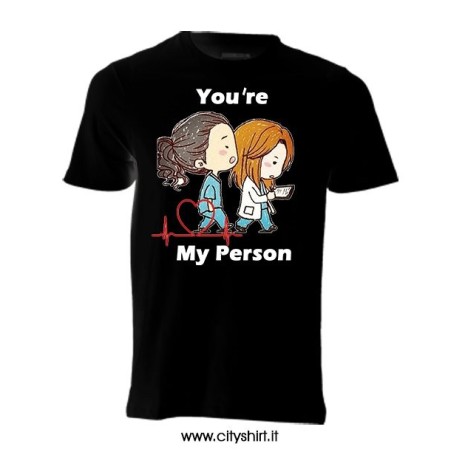 T-shirt You're My Person