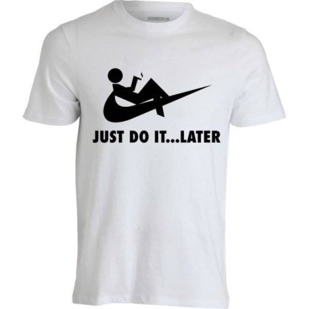 T-shirt Just Do It Later