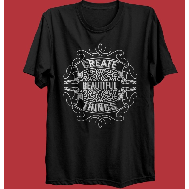 T-shirt Create Beautiful Things