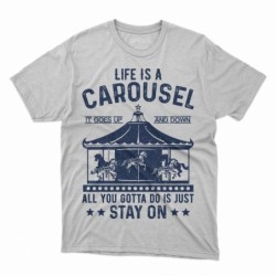 T-shirt Life is carusel