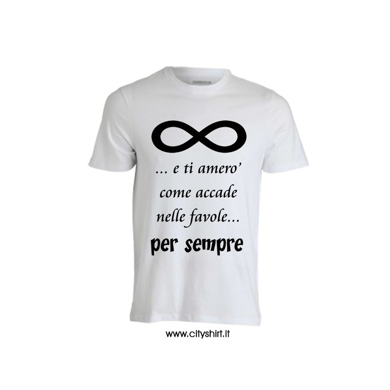 T-shirt e ti amerò per sempre